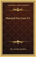 Married For Love V1 116327822X Book Cover