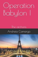 Operation Babylon I: The archons B08N37KB2W Book Cover