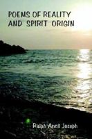 Poems of Reality and Spirit Origin 1403386994 Book Cover