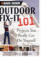 Outdoor Fix-It 101: Projects You Really Can Do Yourself (Black & Decker) 158923300X Book Cover