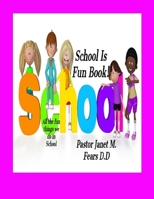 School Is Fun Book! 1724835637 Book Cover