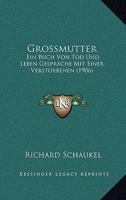 Gro�mutter: Ein Buch von Tod und Leben: Gespr�che mit einer Verstorbenen 3743736144 Book Cover