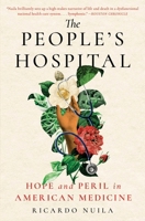 The People's Hospital: Hope and Peril in American Medicine 150119805X Book Cover