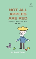 Not All Apples Are Red: Selected Cartoons from THE POET - Volume 4 1736193929 Book Cover