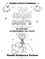 The Angel Heart: Student Activity Workbook - 68 Activities to Help Brighten Your World 1971180564 Book Cover