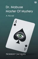 Dr. Mabuse Master Of Mystery A Novel 9371812699 Book Cover