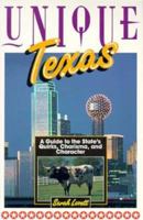 Unique Texas a Guide to the State's Quirks, Charisma, and Character: A Guide to the State's Quirks, Charisma, and Character (Unique Travel Series) 1562611453 Book Cover