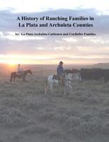 A History of Ranching Families in La Plata and Archuleta Counties 1542855489 Book Cover