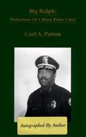 Big Ralph: Reflections of a Black Police Chief 096564670X Book Cover