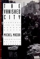 Vanished City: Everyday Life in the Warsaw Ghetto 0941419932 Book Cover