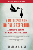 What to Expect When No One's Expecting: America's Coming Demographic Disaster 1594036411 Book Cover