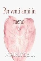 PER VENTI ANNI IN MENO B0FSLXGGGM Book Cover