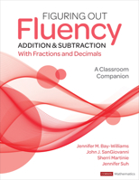 Figuring Out Fluency -- Addition and Subtraction with Fractions and Decimals: A Classroom Companion 1071825984 Book Cover