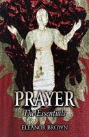 Prayer: The Essentials 1456079743 Book Cover