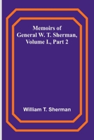 Memoirs of General W. T. Sherman, Volume I., Part 2 9357095810 Book Cover