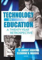Technology in Education: A Twenty-Year Retrospective 0789022001 Book Cover