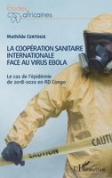 La coopération sanitaire internationale face au virus Ebola: Le cas de l'épidémie de 2018-2020 en RD Congo (Études Africaines) 2140256026 Book Cover