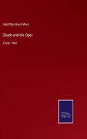 Gluck Und Die Oper, Erster Theil 1021758280 Book Cover