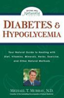 Diabetes & Hypoglycemia: Your Natural Guide to Healing with Diet, Vitamins, Minerals, Herbs, Exercise, and Other Natural Methods 1559584262 Book Cover