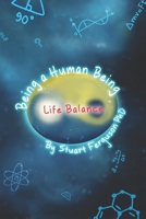 Being a Human Being, Volume Three – Life Balance B0FDW8QCS8 Book Cover