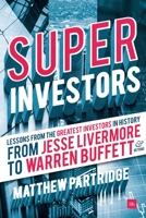 Superinvestors: Lessons from the Greatest Investors in History - From Jesse Livermore to Warren Buffett and Beyond 0857195972 Book Cover