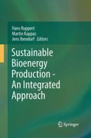 Sustainable Bioenergy Production - An Integrated Approach 9400799705 Book Cover
