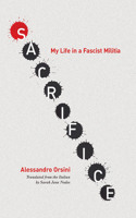Sacrifice: My Life in a Fascist Militia 1501709836 Book Cover