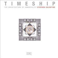 Timeship: The Architecture of Immortality 1864703245 Book Cover