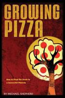 Growing Pizza 147911944X Book Cover