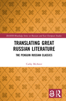 Translating Great Russian Literature: The Penguin Russian Classics 0367701375 Book Cover