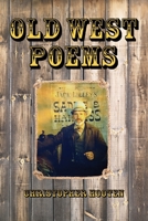 Old West Poems : Gone but Not Forgotten 1888215283 Book Cover