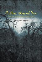 Mother Warned You: Tantrum, Cottonmouth, Mike's Place 1456760491 Book Cover