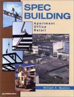 Spec Building: Apartment, Office, Retail 1557013608 Book Cover