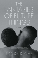 The Fantasies of Future Things 1668016281 Book Cover