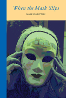 When the Mask Slips 1599541866 Book Cover