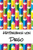 Kritzelbuch von Diego: Kritzel- und Malbuch mit leeren Seiten f�r deinen personalisierten Vornamen 1077449275 Book Cover