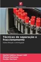 Técnicas de separação e fraccionamento: Diálise-filtração e centrifugação 6204071149 Book Cover