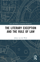 The Literary Exception and the Rule of Law 0367640317 Book Cover