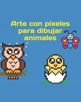Arte con pixeles para dibujar animales B08WJZC1SV Book Cover