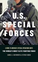 U.S. Special Forces: A Guide to America's Special Operations Units-The World's Most Elite Fighting Force 0306811650 Book Cover