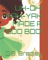 UH-OH! YAH-YAH MADE A BOO BOO! B0GJT5Z1JT Book Cover