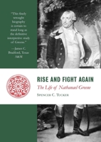 Rise and Fight Again: The Life of Nathanael Greene (Lives of the Founders) 1610171497 Book Cover