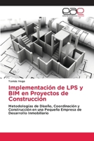 Implementación de LPS y BIM en Proyectos de Construcción (Spanish Edition) 6209394515 Book Cover