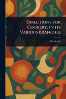 Directions for Cookery, in Its Various Branches 1022989790 Book Cover