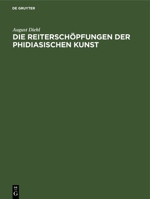 Die Reiterschopfungen Der Phidiasischen Kunst 1176104454 Book Cover