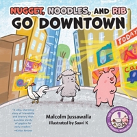 Nugget, Noodles, and Rib Go Downtown (The Adventures of Nugget, Noodles, and Rib) 1038303109 Book Cover