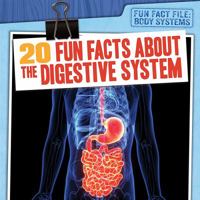20 Fun Facts about the Digestive System 153823274X Book Cover