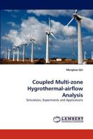 Coupled Multi-zone Hygrothermal-airflow Analysis: Simulation, Experiments and Applications 3843373787 Book Cover