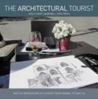 The Architectural Tourist: Architectural Impressions of Europe from Norway to Naples 1873190670 Book Cover