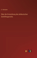 Über die Entwicklung des altdeutschen Schöffengerichts 3368543962 Book Cover